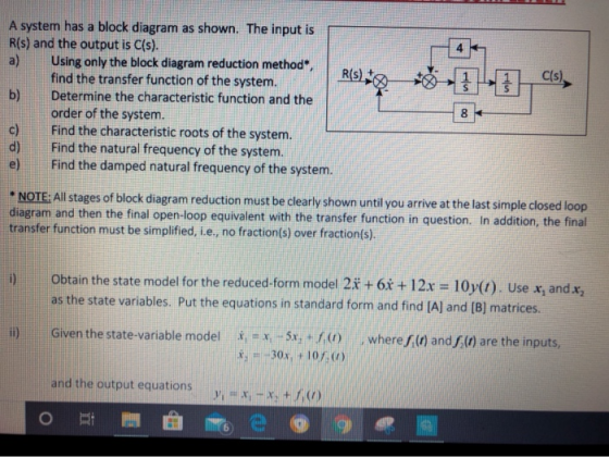 c(s), A system has a block diagram as shown. The input is R(s) and the output is C(s). a) Using only the block diagram reduct