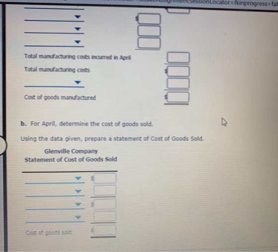 yutentsessionLocator=&inprogress=fal Total manufacturing costs incurred in April Total manufacturing costs Cost of goods manu