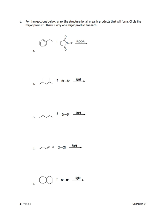 5. For the reactions below, draw the structure for all organic products that will form. Circle the major product. There is on
