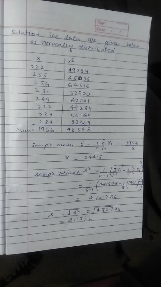 Page Date: 1 Solution. The data are given as normally distributed below. x 222 255 254 230 1x2 49284 65025 6 4516 52900 62001