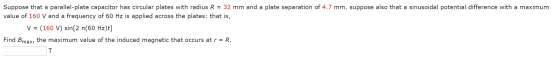 Suppose that a parallel-plate capacitor has circul