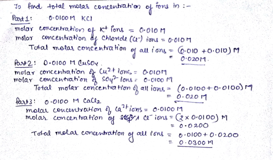 Jo find ttal matai concentaho oosin :- Pavti: Ol00M Kc molay omcentsahon do mglor concentra on f Chlortdt(U) ờns 0.010m Total metax concerta non ef allt ơns: (0,010 + 002011 Total motar concenta tton al ions(ooo0+oo1O)1 fout 3 : 0.0100 molon cơn con hahon % 、CGyA С호-ions (xo-oi00) M