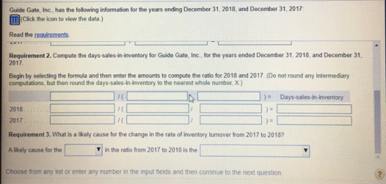 Guide Gate, Inc., has the following information for the years ending December 31, 2018, and December 31, 2017 (Click the icon