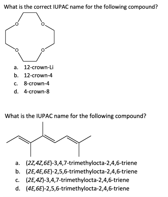 What is the correct IUPAC name for the following compound? a. 12-crown-Li b. 12-crown-4 C. 8-crown-4 d. 4-crown-8 What is the