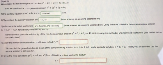 We consider the non-homogeneous problem y + 2y + 2y = 40 sin(2x) First we consider the homogeneous problem y + 2y + 2y = 0: