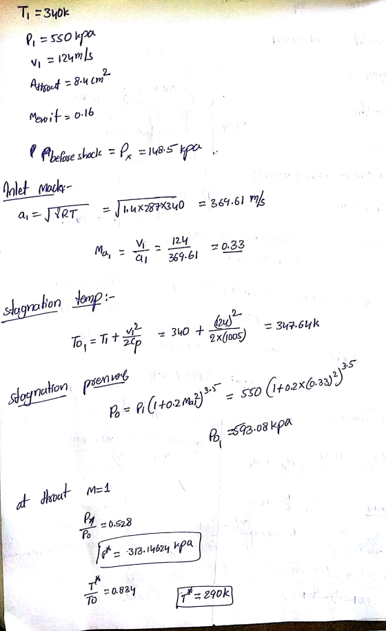 Pi (1+0:2 Mail] 3. Ti = 340k P, = 550kpa VI 3 124m/s 20 Athout = 8.4cm Menit 2016 I p befose shock = P x = 148.5 kpa Inlet Ma