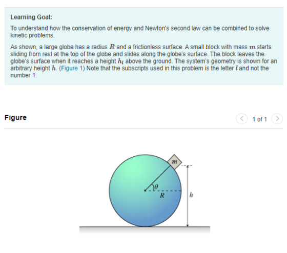 Learning Goal: To understand how the conservation of energy and Newtons second law can be combined to solve kinetic problems