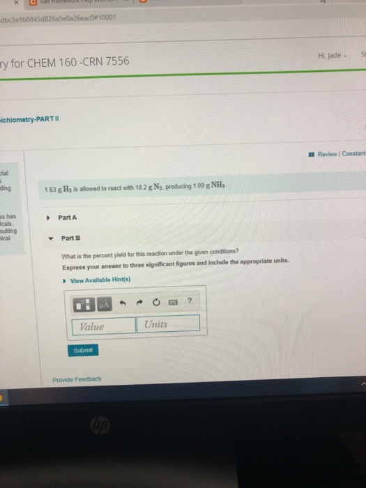 dbc3e1b8845d826a5e0a26eacO10001 y for CHEM 160-CRN 7556 Hi, Jade ichiometry-PARTII Review Constar 163 g He is allowed to reac