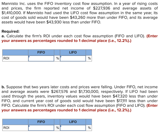 Mannisto Inc. uses the FIFO inventory cost flow assumption. In a year of rising costs and prices, the firm reported net incom