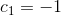 c_1=-1