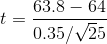 t = \frac{63.8 - 64}{0.35/ \sqrt 25}