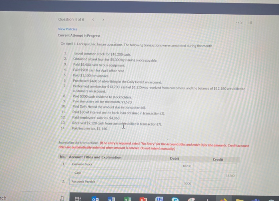 Question 4 of 6 -/S View Policies Current Attempt in Progress On April 1, Larkspur, Inc. began operations. The following tran