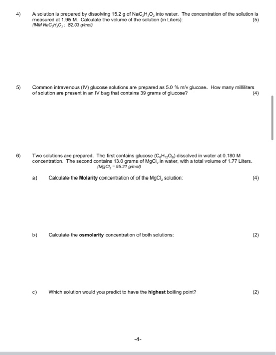 4) A solution is prepared by dissolving 15.2 g of NaC,H,O, into water. The concentration of the solution is measured at 1.95