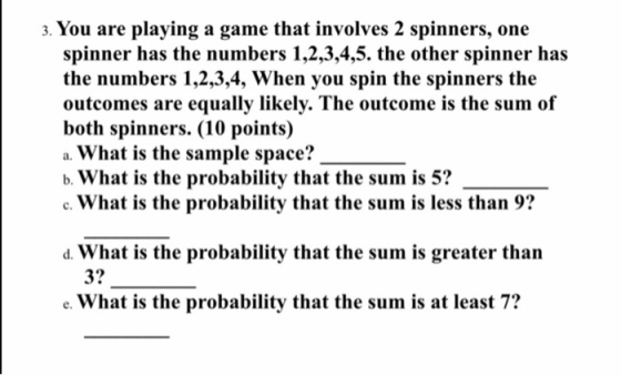 3. You are playing a game that involves 2 spinners, one spinner has the numbers 1,2,3,4,5. the other spinner has the numbers