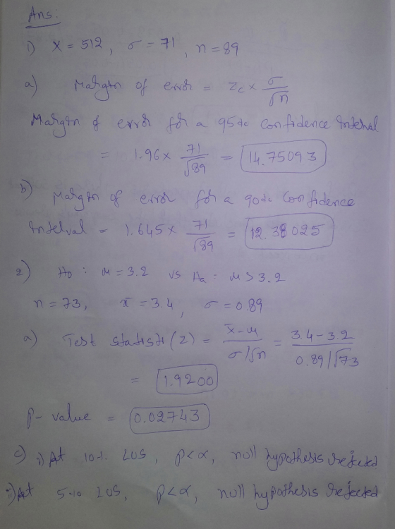 189 Ans: 1 X = 512 5 - 71 n = 89. I a) ralgan of error - Zex Margen of error for a 95 do Confidence oneral = 1.96*- .75093) b