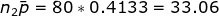 n_2\bar{p}=80*0.4133=33.06