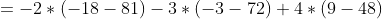 一一2 * (-18-81)-3*(-3-72) + 4 * (9-48)
