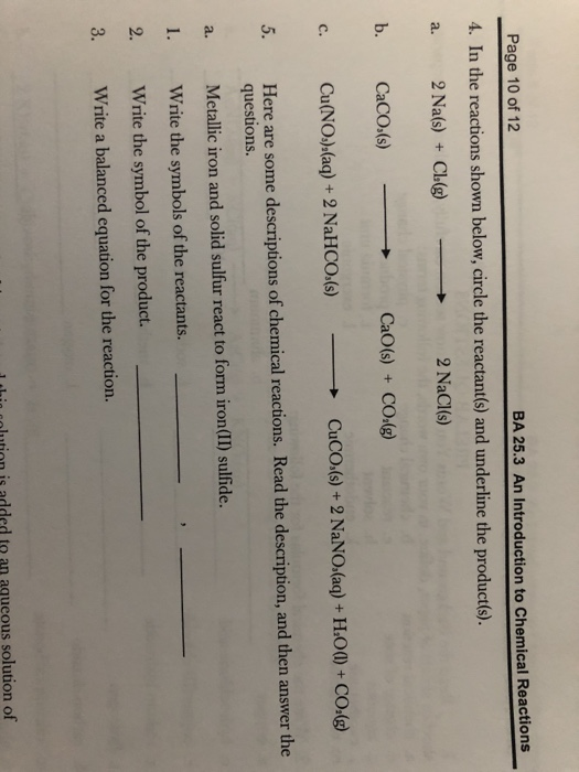Page 10 of 12 BA 25.3 An Introduction to Chemical Reactions 4. In the reactions shown below, circle the reactant(s) and under