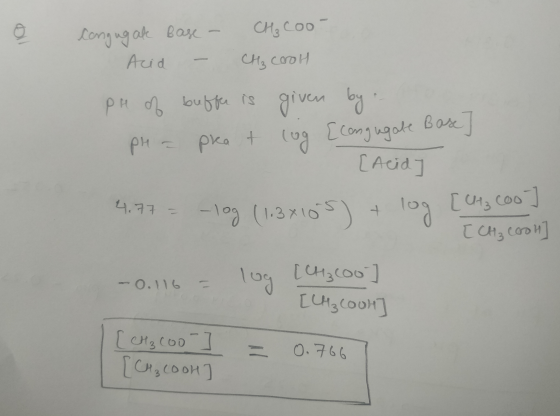 congugale Base - CH₂ Coo- Acid - CH₂ coolt pH of buffer is given by : pH = prea t lug [cong ugate Base] [Acid ] 4,77 = -log (