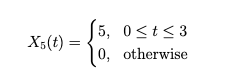 5, 0 <ts3 Xs(t)-〈0, otherwise