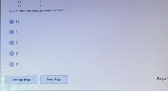 15 16 Select the correct answer below: 7 2 Previous Page Next Page Page