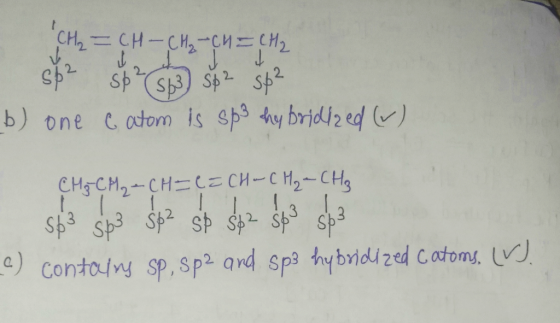 CH2CH-CH-CMCH2 sp Sp2 Sp TSb3) Sp2 b) one catom is sps hy bridi2ed ) CH& CM2 CH=C= CH-CH2-CH T. Sp sp Sp Sp3 Sp Sp c Contolny