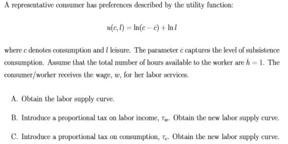 A representative consumer has preferences described by the utility function: uc, 1) = ln(c- c) + Inl where c denotes consumpt