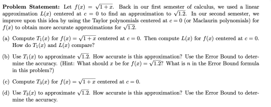 Problem Statement: Let f(x) = V1 + x. Back in our first semester of calculus, we used a linear approximation L(a) centered at
