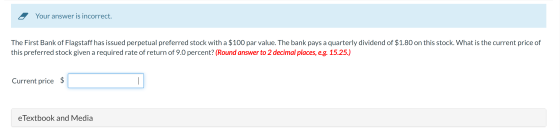 Your answer is incorrect The First Bank of Flagstaff has issued perpetual preferred stock with a $100 par value. The bank pay