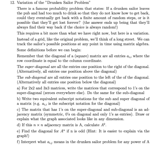 12. Variation of the ”Drunken Sailor Problem” There is a famous probability problem that states: If a drunken sailor leaves t
