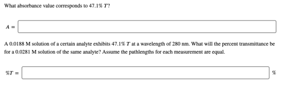 What absorbance value corresponds to 47.1% T? A 0.0188 M solution of a certain analyte exhibits 47.1% T at a wavelength of 28
