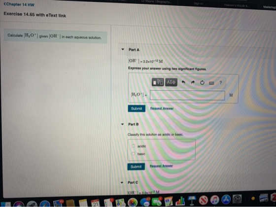 Sign in MyLab & Mastering <Chapter 14 HW Exercise 14.65 with eText link Calculate (H,0 given (OH- ) in each aqueous solution