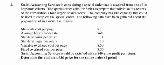 Smith Accounting Services is considering a special order that is received from one of its corporate clients. The special orde
