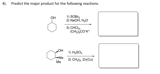 4). Predict the major product for the following reactions. ОН 1) SOBr2 2) NaOH, H2O 3) CHCI, (CH3)2CO-K+ OH 1) H2SO4 Me 2) CH