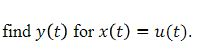 find y (t) for x(t)u(t)