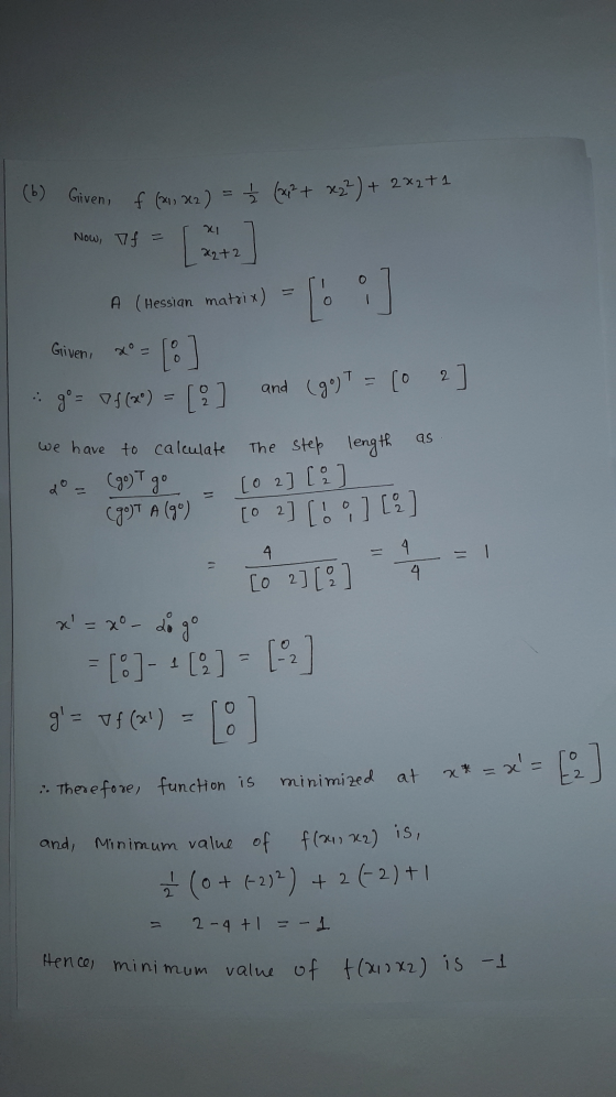 (b) Given, f (2182) = + (x2 + x² ) + 2x2 + 1 Now, If X2+2 A (Hessian matrix) Given, xo= LO - 3 = 0 (*) = [] and (go)T = [0 2