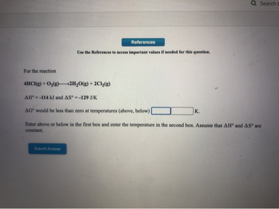 Q Search References Use the References to access important values if needed for this question. For the reaction 4HCI(g) + O2(