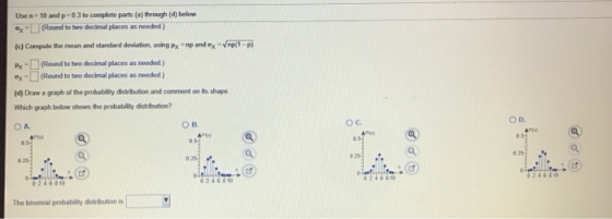Use n- 10 and p-0 3 to complete x Round to tiwo decimal places as needed ) (c) Corngute the mean and standard de lation, usin