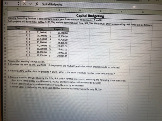 x fx Capital Budgeting Capital Budgeting Wenling Consulting Services is considering an eight year investment in two projects,