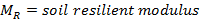 MR = soil resilient modulus
