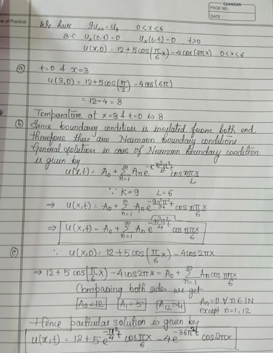 CHANDAN PAGE NO. DATE: ne of Practical OSI56 We have guxx = 4 B.C. Ux(0,4)=0 Ux(6,t) = 0 to U66,0) = 12 +503 (Ex) - 4 - 4 00s