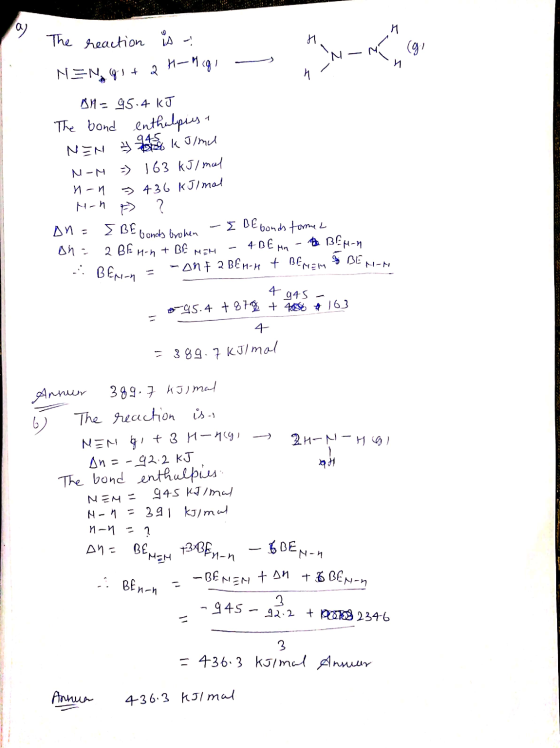 a 11 The The reaction s is N -M ZN NENGI+ Q H-Mcgi as AM = 95.4 kJ The bond enthalpes NEN 3 kJ/ml N-M - 163 kJ/ mal non > 436