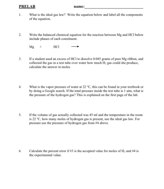 PRELAB name: What is the ideal gas law? Write the equation below and label all the components of the equation. Write the bala