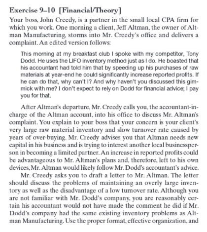 Exercise 9-10 [Financial/Theory] Your boss, John Creedy, is a partner in the small local CPA firm for which you work. One mor