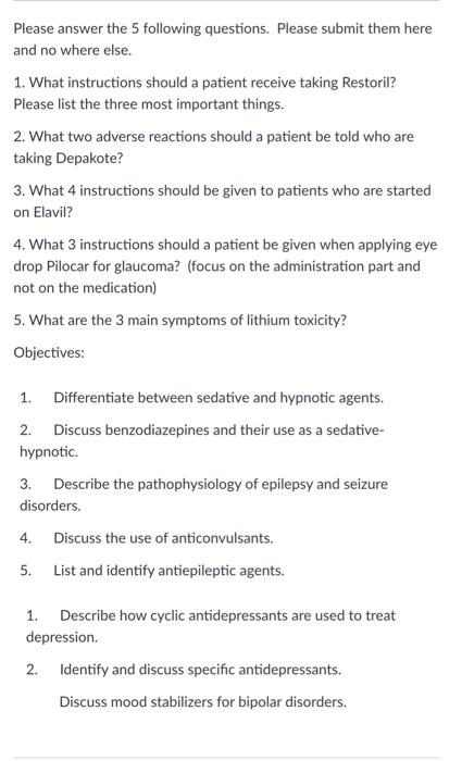 Please answer the 5 following questions. Please submit them here and no where else. 1. What instructions should a patient rec