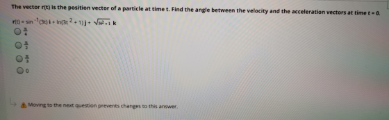 The vector r(t) is the position vector of a particle at time t. Find the angle between the velocity and the acceleration vect