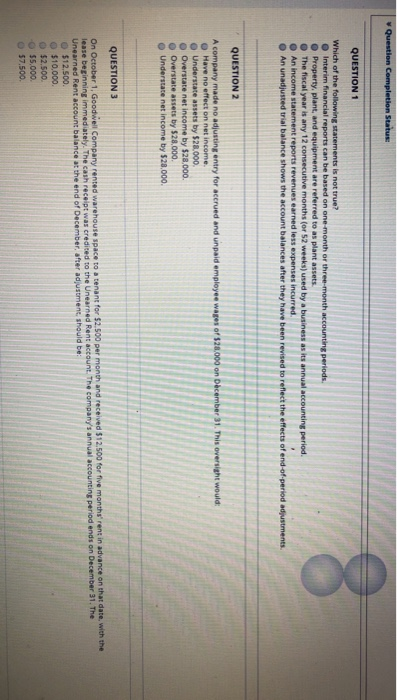 Question Completion Status QUESTION 1 Which of the following statements is not true? Interim financial reports can be based o
