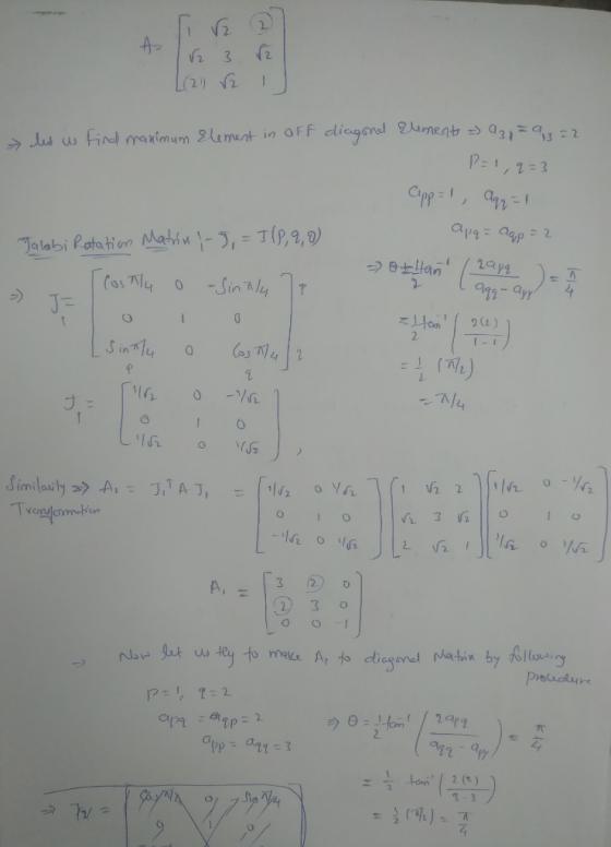 As 1 r2 3 2 (2) r2 I let us find manimum Element in off diagonal Elements - 92 = 9 22. P=1,q=3 app=1, Qqq=1 apq= aqp=2 Jalabi