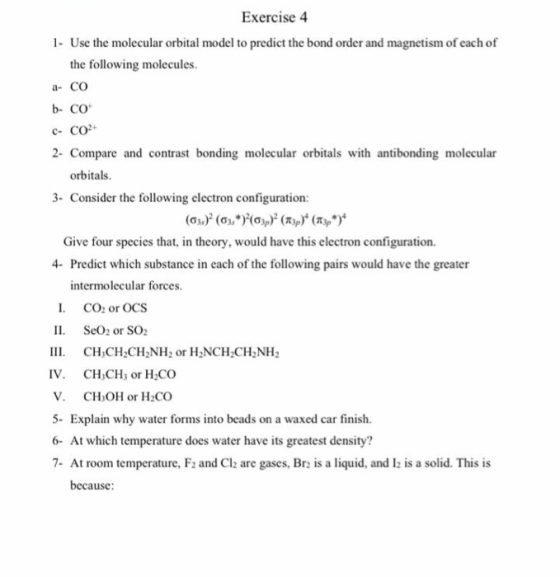 Exercise 4 1. Use the molecular orbital model to predict the bond order and magnetism of each of the following molecules. a-