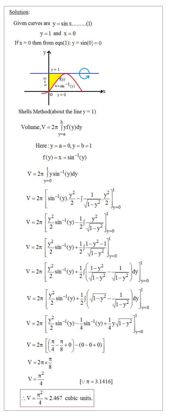 Solution: Given curves are y=sin x.........(1) y=1 and x = 0 If x=0 then from eqn(1): y=sin(0) = 0 yr y=1 G fly) X=sin 1(y) O